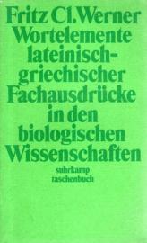 Wortelemente lateinisch-griechischer Fachausdrücke in den biologischen Wissenschaften Wortelemente lateinisch-griechischer Fachausdrücke in den biologischen Wissenschaften