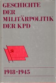 Geschichte der Militärpolitik der KPD (1918-1945) Geschichte der Militärpolitik der KPD (1918-1945)