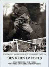 Den Krieg im Fokus: Erinnerungen und Fotos von Otto-Georg Brandes aus Weste Den Krieg im Fokus: Erinnerungen und Fotos von Otto-Georg Brandes aus Weste
