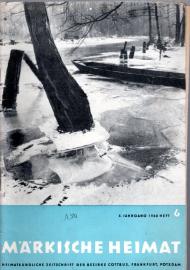 Märkische Heimat. Heimatkundliche Zeitschrift der Bezirke Cottbus, Frankfurt, Potsdam 4.Jg. 1960, Heft 6 Märkische Heimat. Heimatkundliche Zeitschrift der Bezirke Cottbus, Frankfurt, Potsdam 4.Jg. 1960, Heft 6