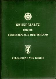 Grundgesetz für die Bundesrepublik Deutschland - Verfassung von Berlin Grundgesetz für die Bundesrepublik Deutschland - Verfassung von Berlin