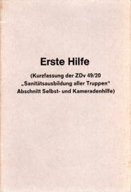 Erste Hilfe : Kurzfassung der ZDv 49/20 'Sanitätsausbildung aller Truppen' Abschnitt Selbst- und Kameradenhilfe