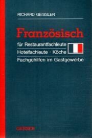 Französisch für Restaurant- und Hotelfachleute, Köche sowie Fachgehilfen im Gastgewerbe Französisch für Restaurant- und Hotelfachleute, Köche sowie Fachgehilfen im Gastgewerbe