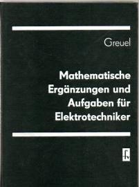 Mathematische Ergänzungen und Aufgaben für Elektrotechniker Mathematische Ergänzungen und Aufgaben für Elektrotechniker