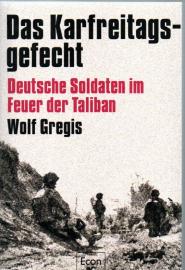 Das Karfreitagsgefecht: Deutsche Soldaten im Feuer der Taliban | Was Soldaten der Bundeswehr in Afghanistan erlebt haben