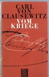 Vom Kriege. Als Handbuch bearbeitet und mit einem Essay Zum Verständnis des Werkes herausgegeben von Wolfgang Pickert und Wilhelm Ritter von Schramm Vom Kriege. Als Handbuch bearbeitet und mit einem Essay Zum Verständnis des Werkes herausgegeben von Wolfgang Pickert und Wilhelm Ritter von Schramm