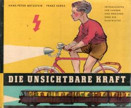 Die unsichtbare Kraft - Interessantes für Jungen und Mädchen über die Elektrizität