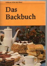 Das Backbuch erweitert um 90 neue Rezepte und mit vielen praktischen Ratschlägen Das Backbuch erweitert um 90 neue Rezepte und mit vielen praktischen Ratschlägen