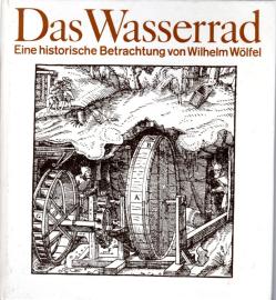 Das Wasserrad : eine historische Betrachtung