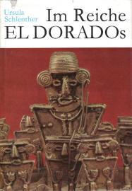 Im Reiche El Dorados. Eine Kulturgeschichte der Indianer in Kolumbien. Im Reiche El Dorados. Eine Kulturgeschichte der Indianer in Kolumbien.