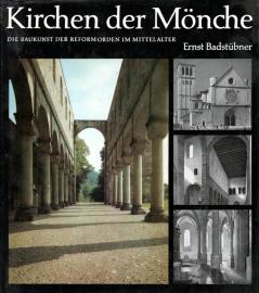 Kirchen der Mönche. Die Baukunst der Reformorden im Mittelalter Kirchen der Mönche. Die Baukunst der Reformorden im Mittelalter