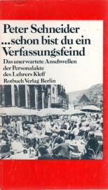 ...schon bist du ein Verfassungsfeind. Das unerwartete Anschwellen der Personalakte des Lehrers Kleff ...schon bist du ein Verfassungsfeind. Das unerwartete Anschwellen der Personalakte des Lehrers Kleff