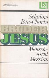 Bruder Jesus : Mensch - nicht Messias. 