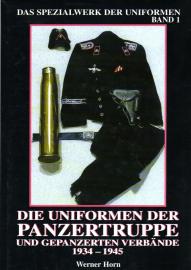 Die Uniformen der Panzertruppe und gepanzerter Verbände, Bd.1, 1934-1945 Die Uniformen der Panzertruppe und gepanzerter Verbände, Bd.1, 1934-1945