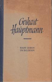 Gerhart Hauptmann : Sein Leben in Bildern