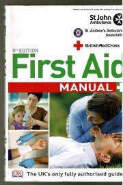 First Aid Manual 9th Edition: The Step by Step Guide for Everyone First Aid Manual 9th Edition: The Step by Step Guide for Everyone