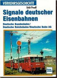 Signale deutscher Eisenbahnen. Deutsche Bundesbahn / Deutsche Reichsbahn / Deutsche Bahn AG