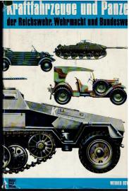Kraftfahrzeuge und Panzer der Reichswehr, Wehrmacht und Bundeswehr. Katalog aller Typen und Modelle Kraftfahrzeuge und Panzer der Reichswehr, Wehrmacht und Bundeswehr. Katalog aller Typen und Modelle