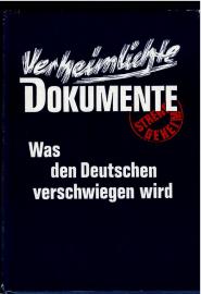 Verheimlichte Dokumente – Was den Deutschen verschwiegen wird Verheimlichte Dokumente – Was den Deutschen verschwiegen wird