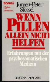 Wenn Pillen allein nicht helfen ...: Erfahrungen mit der psychosomatischen Medizin