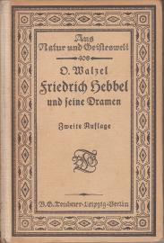 Friedrich Hebbel und seine Dramen : Ein Versuch Friedrich Hebbel und seine Dramen : Ein Versuch