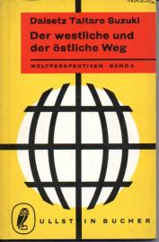 Der Westliche und der Östliche Weg. Essays über christliche und buddhistische Mystik