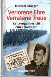 Verlorene Ehre - Verratene Treue: Zeitzeugenbericht eines Soldaten