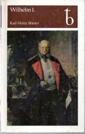Wilhelm I.. Deutscher Kaiser und König von Preußen. Eine Biographie Wilhelm I.. Deutscher Kaiser und König von Preußen. Eine Biographie