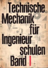 Technische Mechanik für Ingenieurschulen I : Statik, Kinematik, Kinetik 