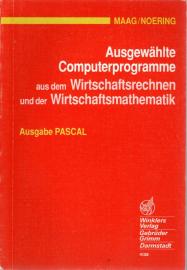 Ausgewählte Computerprogramme aus der Wirtschaftsmathematik - Ausgabe PASCAL 