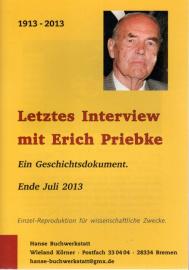 Letztes Interview mit Erich Priebke : Ein Geschichtsdokument. Ende Juli 2013