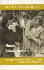 Neun Bibelarbeiten. Ein Bibelstudienheft. Neun Bibelarbeiten. Ein Bibelstudienheft.