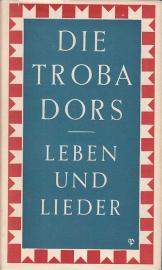 Die Trobadors: Leben und Lieder