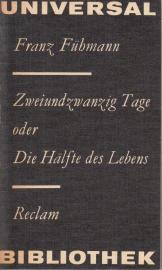 Zweiundzwanzig Tage oder Die Hälfte des Lebens