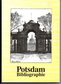 Potsdam Bibliographie - Auswahlbibliographie auf der Grundlage des Bestandes der Stadt- und Landesbibliothek Potsdam