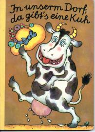 In unserm Dorf, da gibt's eine Kuh