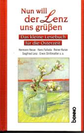 Nun will der Lenz uns grüßen: Das kleine Lesebuch für die Osterzeit