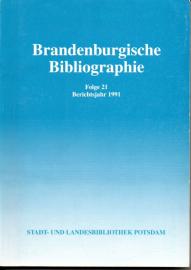 Brandenburgische Bibliographie. Folge 21 : Neuerscheinungen des Jahres 1991 mit Nachträgen aus früheren Jahrenzirke Cottbus, Frankfurt (Oder) und Potsdam. Band 19: 1988