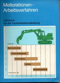 Meliorationen - Arbeitsverfahren. Lehrbuch für die Facharbeiterausbildung Meliorationen - Arbeitsverfahren. Lehrbuch für die Facharbeiterausbildung