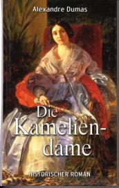 Die Kameliendame : Historischer Roman 