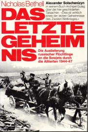 Das letzte Geheimnis. Die Auslieferung russischer Flüchtlinge an die Sowjets durch die Alliierten 1944-47. Das letzte Geheimnis. Die Auslieferung russischer Flüchtlinge an die Sowjets durch die Alliierten 1944-47.