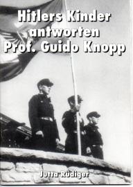 Hitlers Kinder antworten Prof. Guido Knopp, die höchste BDM Führerin des 3. Reiches stellt richtig