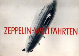 Zeppelin-Weltfahrten - Vom ersten Luftschiff 1899 bis zu den Fahrten des LZ 127 