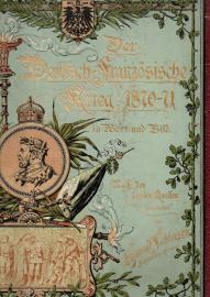 Der Deutsch-Französische Krieg 1870-71 in Wort und Bild. Nach den besten Quellen bearbeitet Der Deutsch-Französische Krieg 1870-71 in Wort und Bild. Nach den besten Quellen bearbeitet