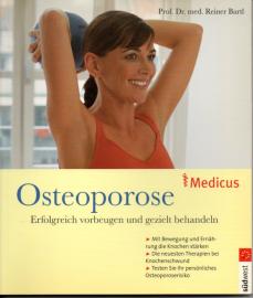 Osteoporose: Erfolgreich vorbeugen und gezielt behandeln: Erfolgreich vorbeugen und gezielt behandeln.