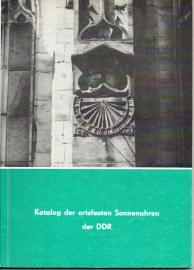 Katalog der ortsfesten Sonnenuhren der DDR. Katalog der ortsfesten Sonnenuhren der DDR.