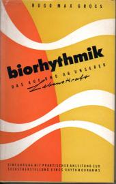 Biorhythmik. Das Auf und Ab unserer Lebenskraft. Einführung und Anleitung.
