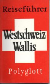 Westschweiz / Wallis. Polyglott Reiseführer