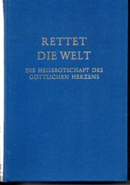 Rettet die Welt: Die Heilandsruf an die miterlösenden Seelen 