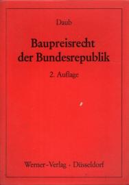 Baupreisrecht der Bundesrepublik – Sammlung d. Preisvorschriften für Bauleistungen mit wichtigen Gerichtsentscheidungen, Runderlassen und erl. Hinweisen